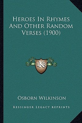 Heroes In Rhymes And Other Random Verses (1900)