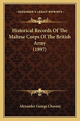Historical Records Of The Maltese Corps Of The British Army (1897)