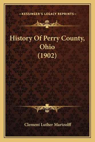 History Of Perry County, Ohio (1902)