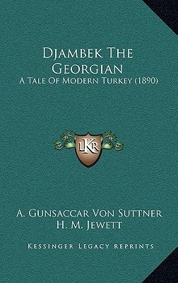 Djambek The Georgian: A Tale Of Modern Turkey (1890)