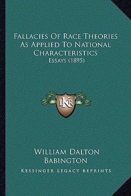 Fallacies Of Race Theories As Applied To National Characteristics: Essays (1895)
