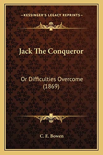 Jack The Conqueror: Or Difficulties Overcome (1869)