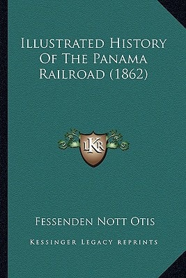 Illustrated History Of The Panama Railroad (1862)