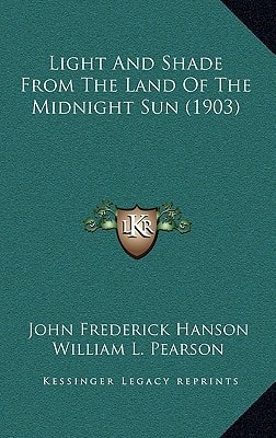 Light And Shade From The Land Of The Midnight Sun (1903)