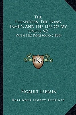 The Polanders, The Lying Family, And The Life Of My Uncle V2: With His Portfolio (1805)
