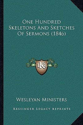 One Hundred Skeletons And Sketches Of Sermons (1846)