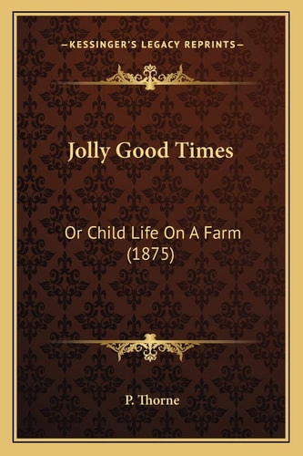 Jolly Good Times: Or Child Life On A Farm (1875)