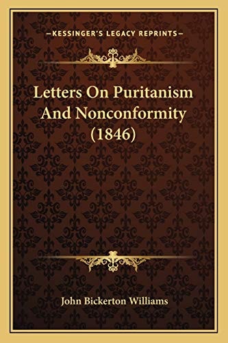 Letters On Puritanism And Nonconformity (1846)