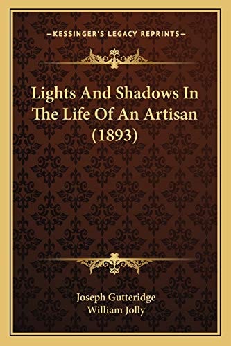 Lights And Shadows In The Life Of An Artisan (1893)
