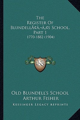 The Register Of Blundell’s School, Part 1: 1770-1882 (1904)