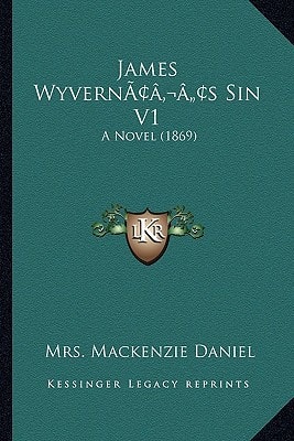 James Wyvern’s Sin V1: A Novel (1869)