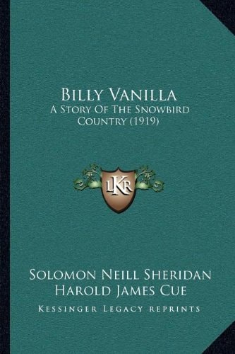 Billy Vanilla: A Story Of The Snowbird Country (1919)