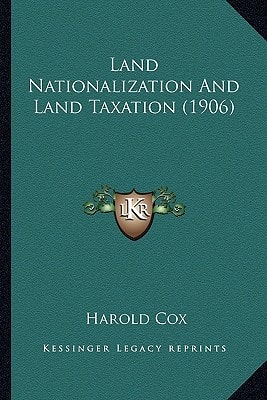 Land Nationalization And Land Taxation (1906)