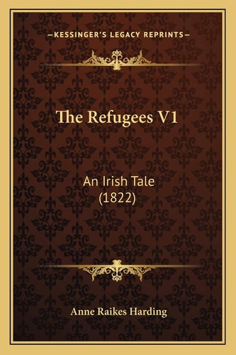 The Refugees V1: An Irish Tale (1822)