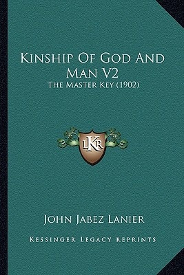 Kinship Of God And Man V2: The Master Key (1902)