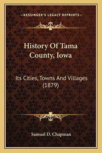 History Of Tama County, Iowa: Its Cities, Towns And Villages (1879)