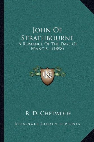 John Of Strathbourne: A Romance Of The Days Of Francis I (1898)