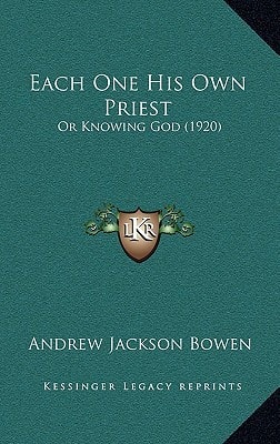 Each One His Own Priest: Or Knowing God (1920)