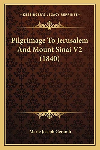 Pilgrimage To Jerusalem And Mount Sinai V2 (1840)