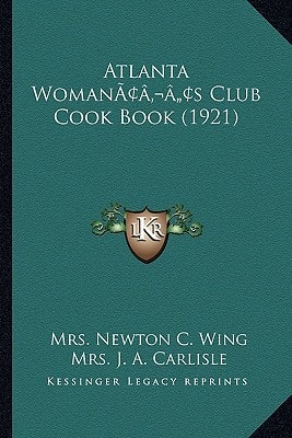 Atlanta Woman’s Club Cook Book (1921)