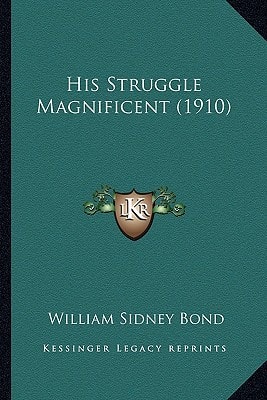 His Struggle Magnificent (1910)