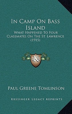 In Camp On Bass Island: What Happened To Four Classmates On The St. Lawrence (1915)