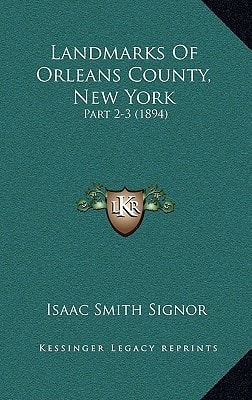 Landmarks Of Orleans County, New York: Part 2-3 (1894)