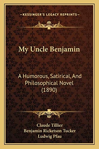 My Uncle Benjamin: A Humorous, Satirical, And Philosophical Novel (1890)