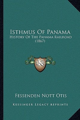 Isthmus Of Panama: History Of The Panama Railroad (1867)