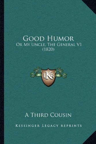 Good Humor: Or My Uncle, The General V1 (1820)