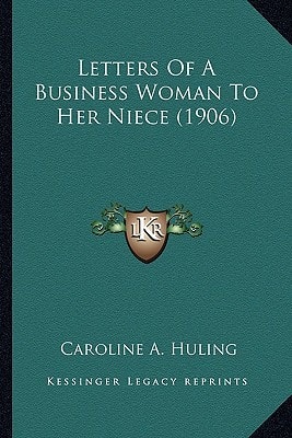 Letters Of A Business Woman To Her Niece (1906)
