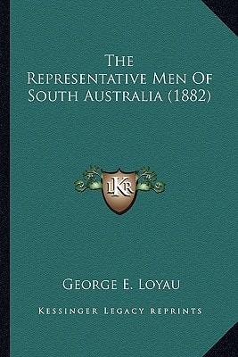 The Representative Men Of South Australia (1882)