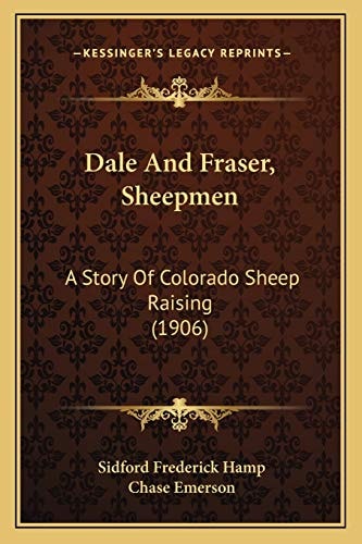 Dale And Fraser, Sheepmen: A Story Of Colorado Sheep Raising (1906)