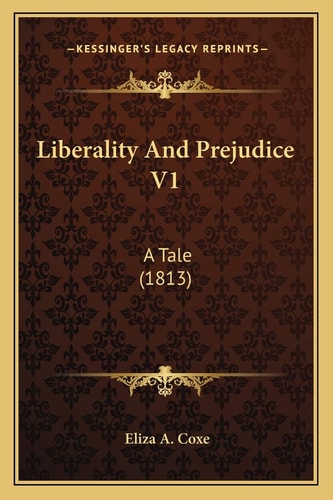 Liberality And Prejudice V1: A Tale (1813)