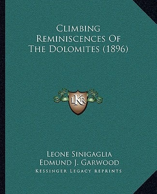 Climbing Reminiscences Of The Dolomites (1896)