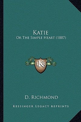 Katie: Or The Simple Heart (1887)