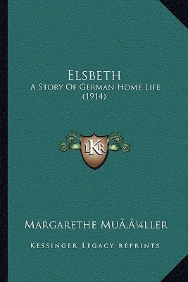 Elsbeth: A Story Of German Home Life (1914)