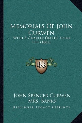 Memorials Of John Curwen: With A Chapter On His Home Life (1882)