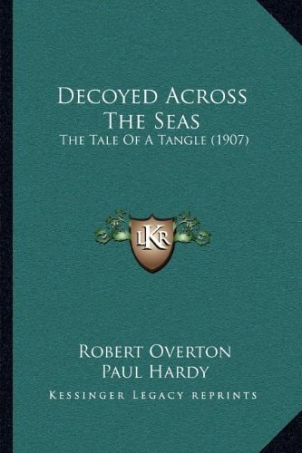 Decoyed Across The Seas: The Tale Of A Tangle (1907)