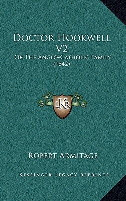 Doctor Hookwell V2: Or The Anglo-Catholic Family (1842)