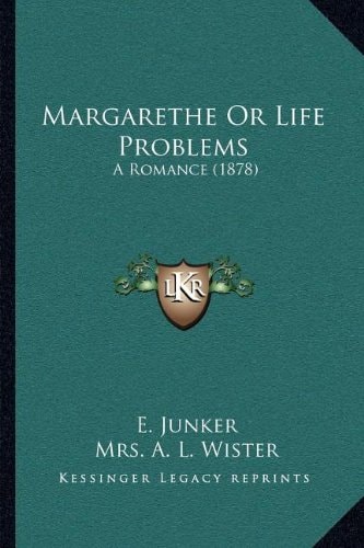 Margarethe Or Life Problems: A Romance (1878)