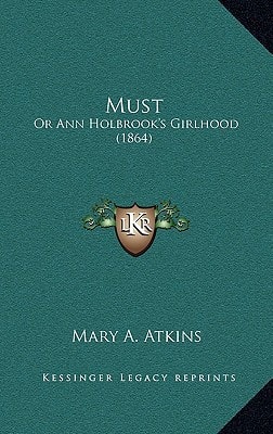 Must: Or Ann Holbrook's Girlhood (1864)