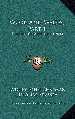 Work And Wages, Part 1: Foreign Competition (1904)