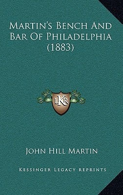 Martin's Bench And Bar Of Philadelphia (1883)