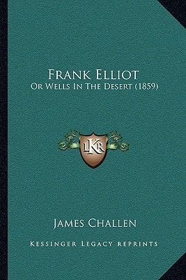 Frank Elliot: Or Wells In The Desert (1859)