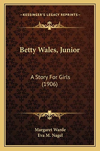 Betty Wales, Junior: A Story For Girls (1906)