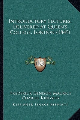 Introductory Lectures, Delivered At Queen's College, London (1849)