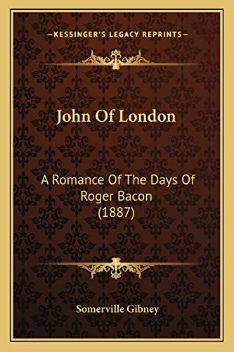 John Of London: A Romance Of The Days Of Roger Bacon (1887)