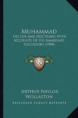 Muhammad: His Life And Doctrines With Accounts Of His Immediate Successors (1904)