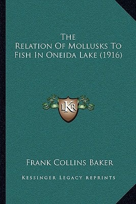 The Relation Of Mollusks To Fish In Oneida Lake (1916)